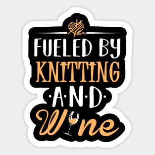 Fueled by Knitting and Wine Sticker